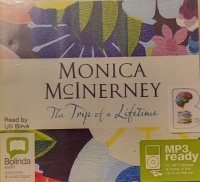The Trip of a Lifetime written by Monica McInerney performed by Ulli Birve on MP3 CD (Unabridged)